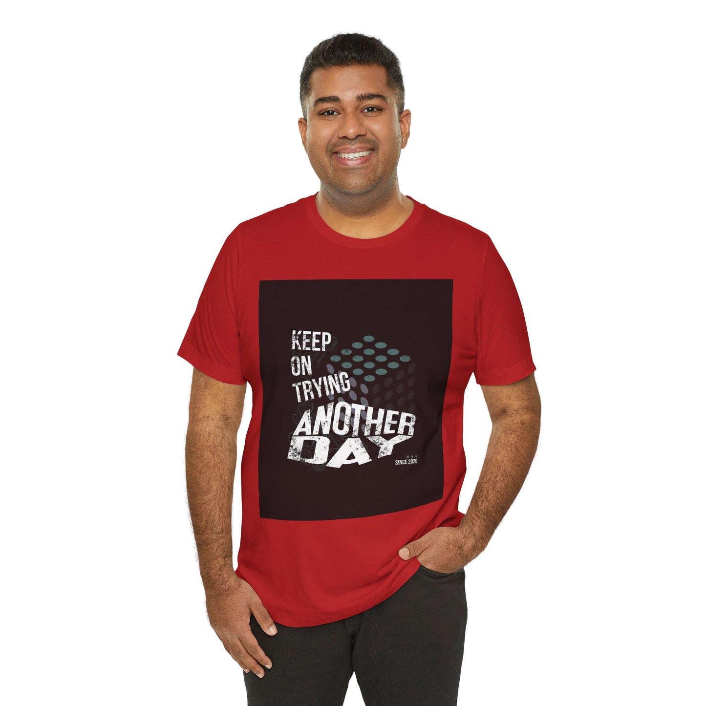 Motivational Graphic Tee - Keep on Trying Another Day, Unisex Short Sleeve Shirt, Inspirational Gift, Casual Wear, Self-Care Apparel
