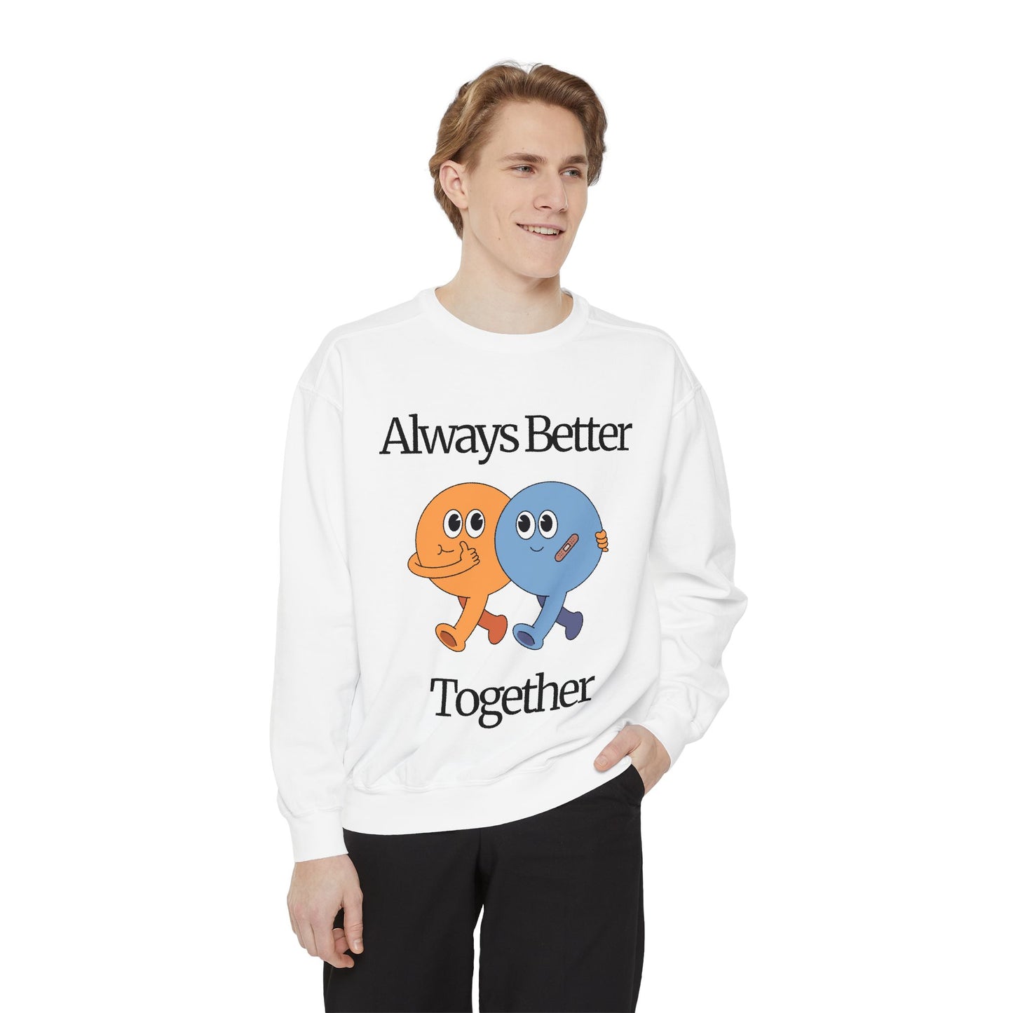 Unisex Valentine's Day Sweatshirt With Two Funny Characters and Caption Always Better Together