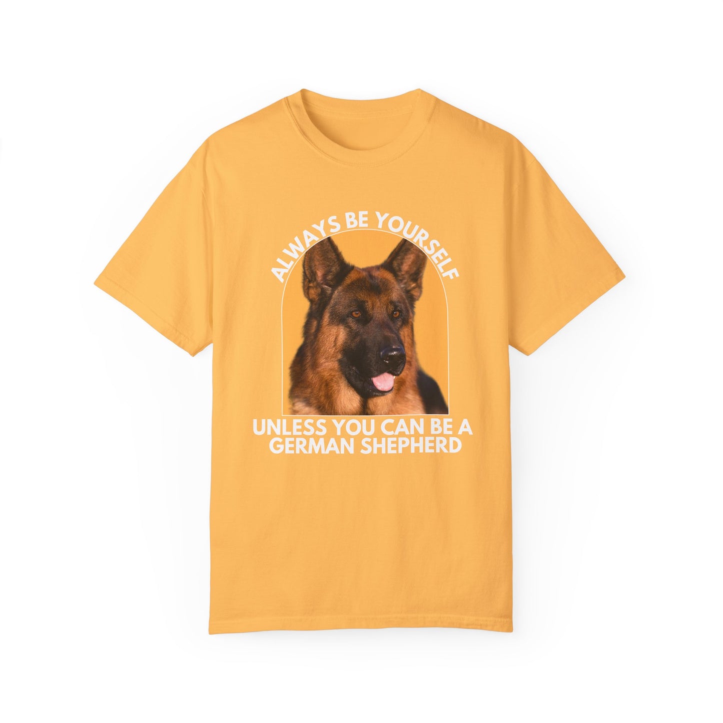 Unisex Dog Lover T-Shirt - 'Always Be Yourself Unless You Can Be a German Shepherd' - Comfortable & Stylish