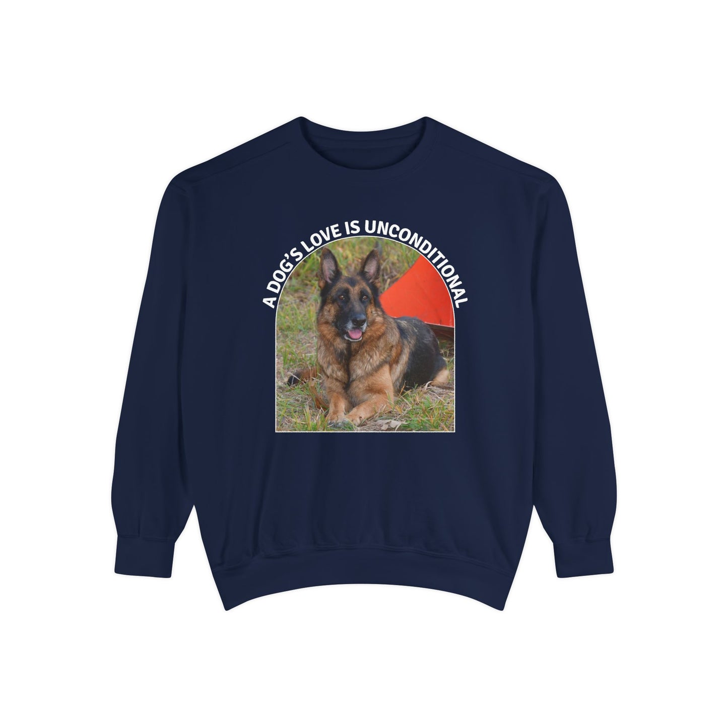 Unisex Dog Lover Sweatshirt With a German Shepherd and Caption Dog's Love is Unconditional