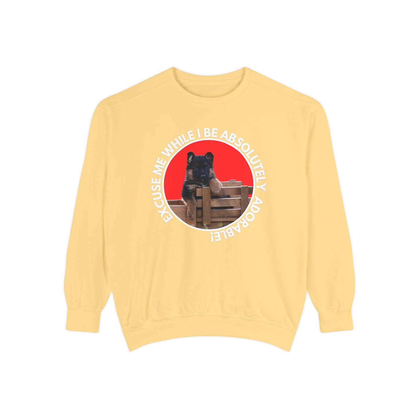 Unisex Dog Lover Sweatshirt With German Shepherd Puppy Sitting on the Toy Wooden Tractor and Caption Excuse Me While I Be Absolutely Adorable