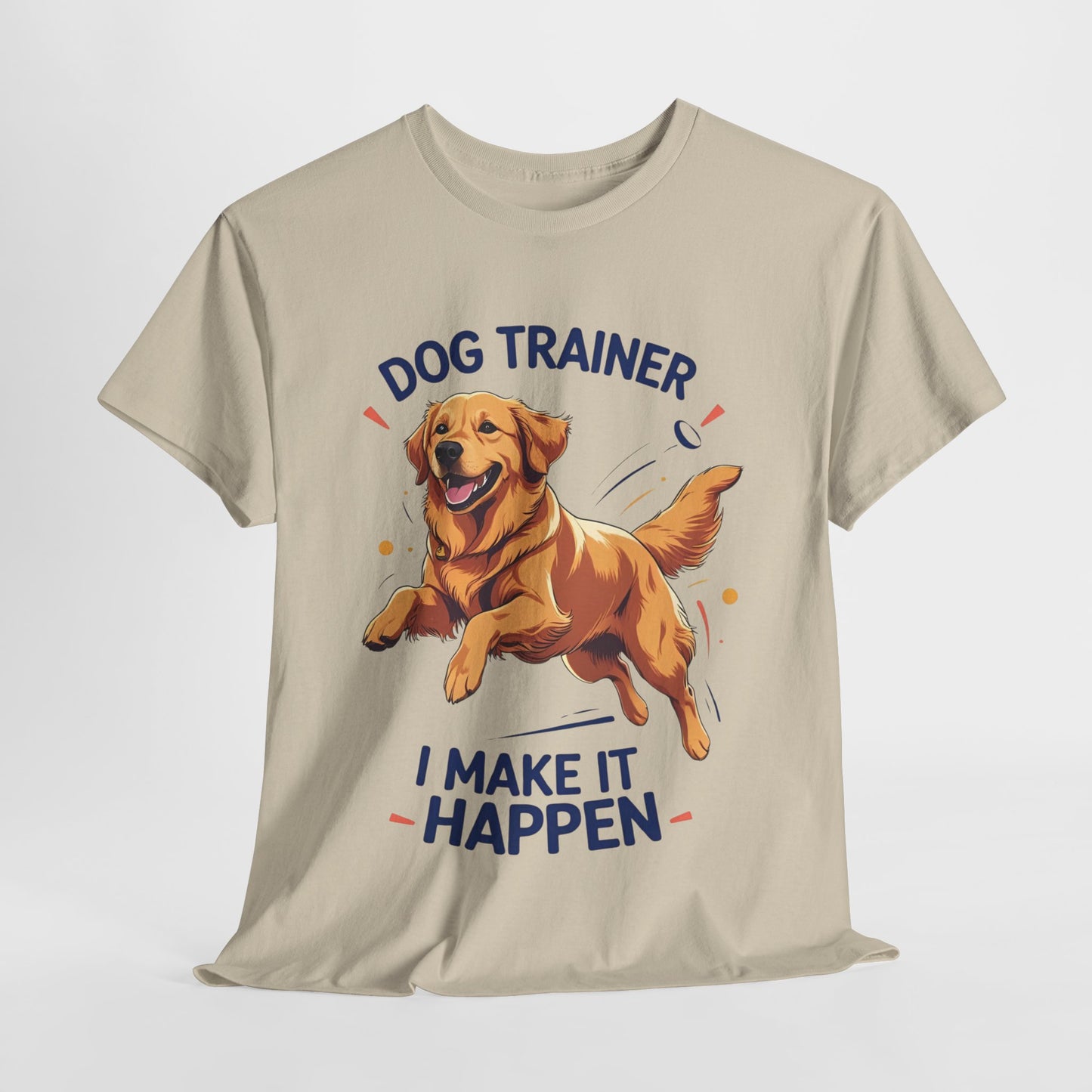 Dog Trainer Unisex Heavy Cotton Tee - I Make It Happen, Golden Retriever, Training Sessions, Gifts, Casual Wear, Animal Enthusiasts