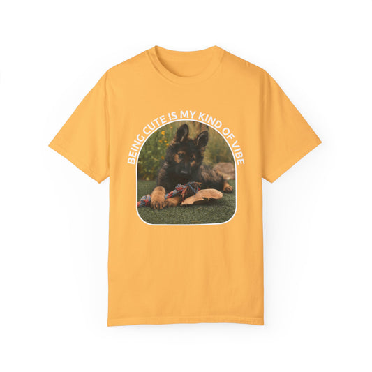 Unisex Dog Lover's T-Shirt With a German Shepherd Puppy and Caption Being Cute is My Kind of Vibe