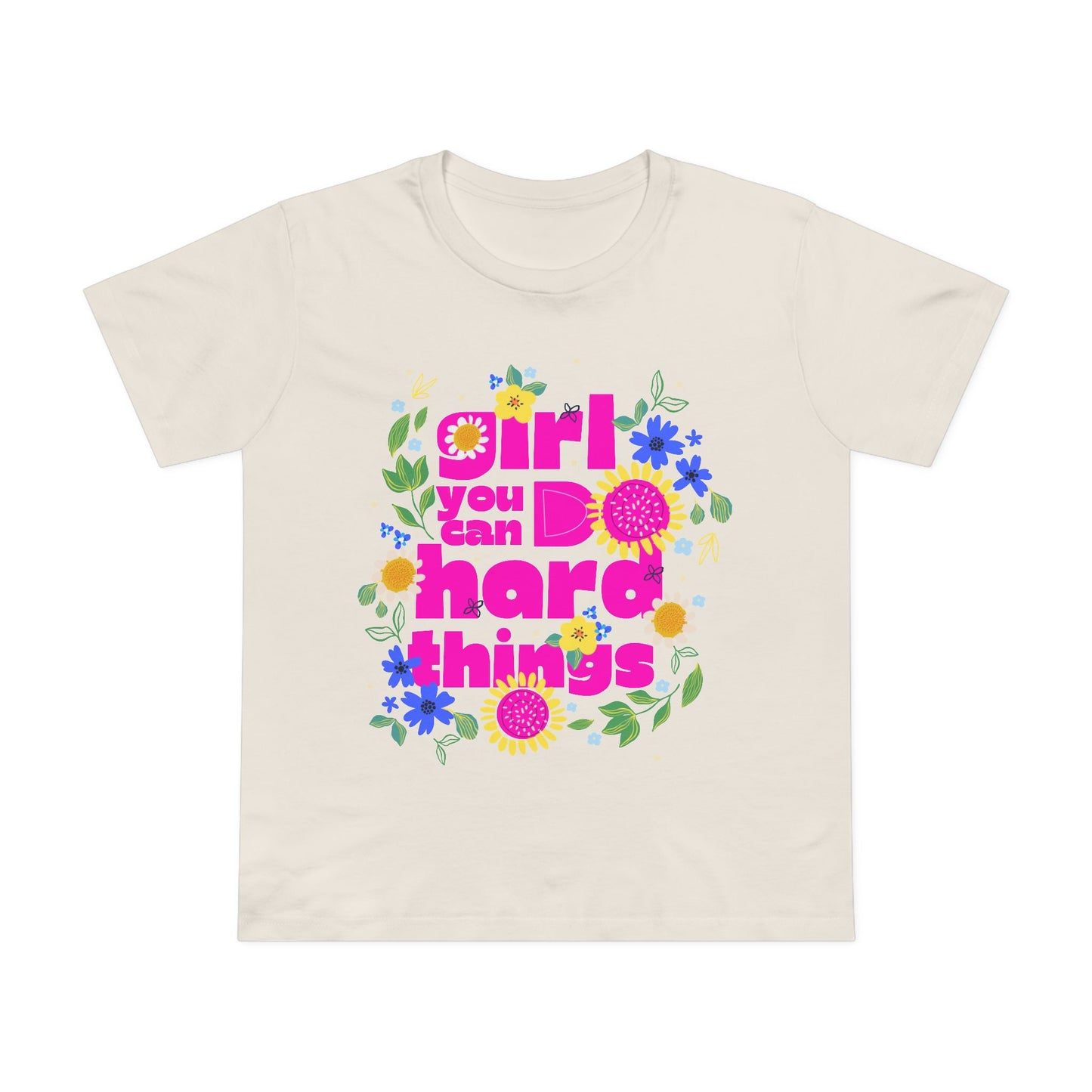 Empowering Floral Women’s Tee - Girls You Can Do hard Thing, Motivational Shirt, Gift for Her, Positive Affirmation Top, Spring Fashion Fête