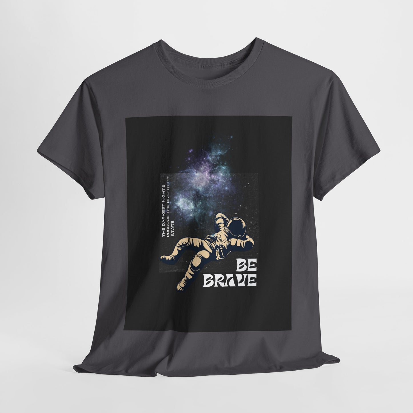 Be Brave Tee, Inspirational T-Shirt, Unisex Cotton Top, Space Graphic Shirt, Motivational Gift, Everyday Wear