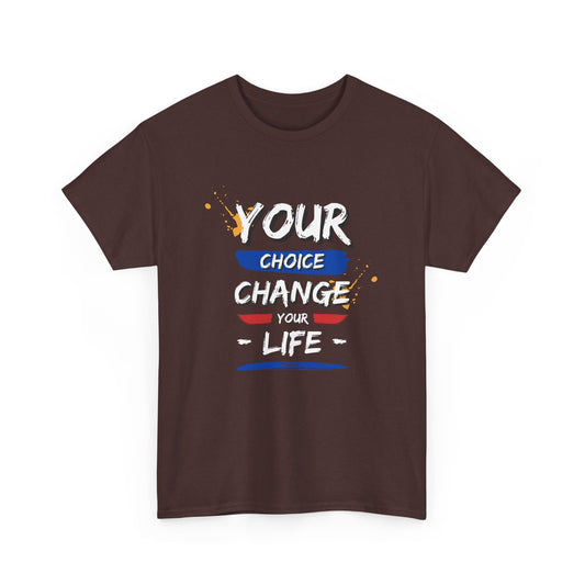 Inspirational Quote Unisex Heavy Cotton Tee - "Your Choice Change For Life", Motivational Shirt, Casual Wear, Gift Idea, Everyday Comfort