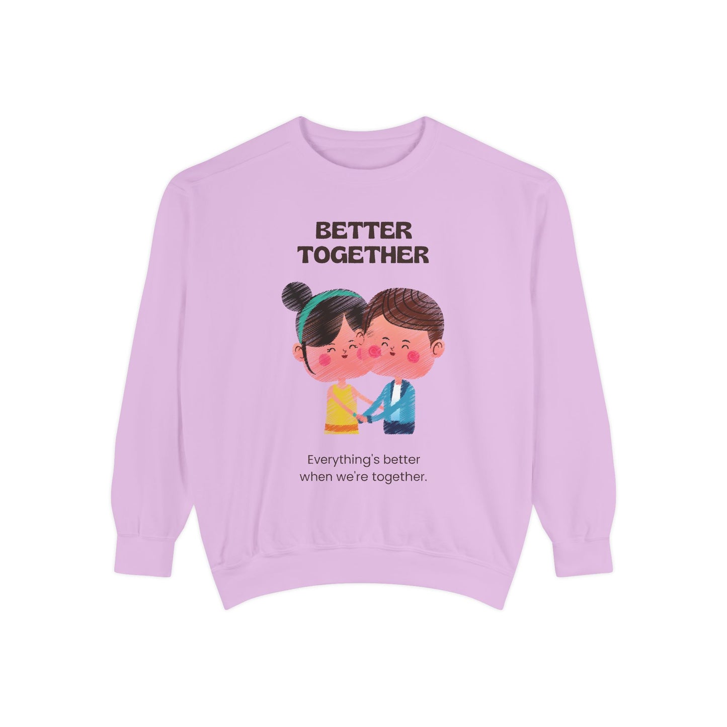 Better Together Unisex Garment-Dyed Sweatshirt - Cozy Couple's Apparel