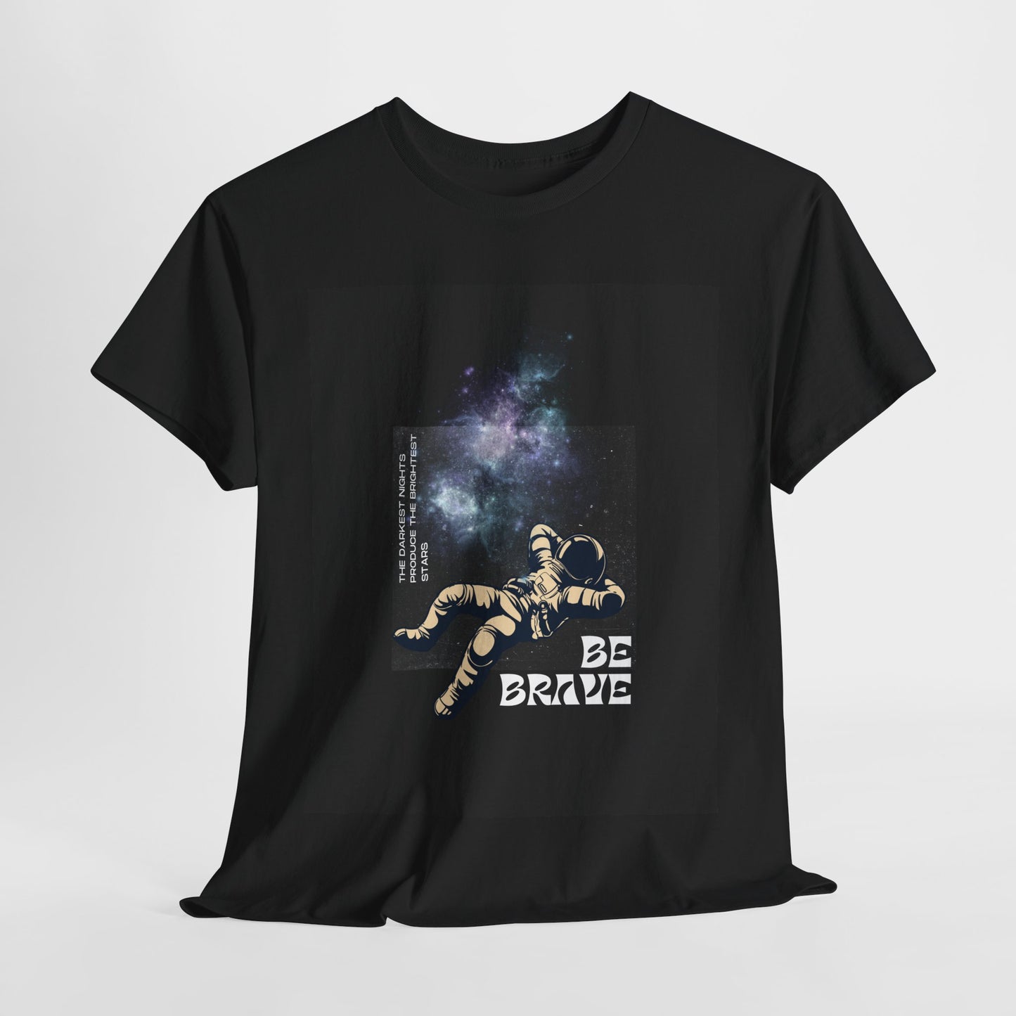 Be Brave Tee, Inspirational T-Shirt, Unisex Cotton Top, Space Graphic Shirt, Motivational Gift, Everyday Wear