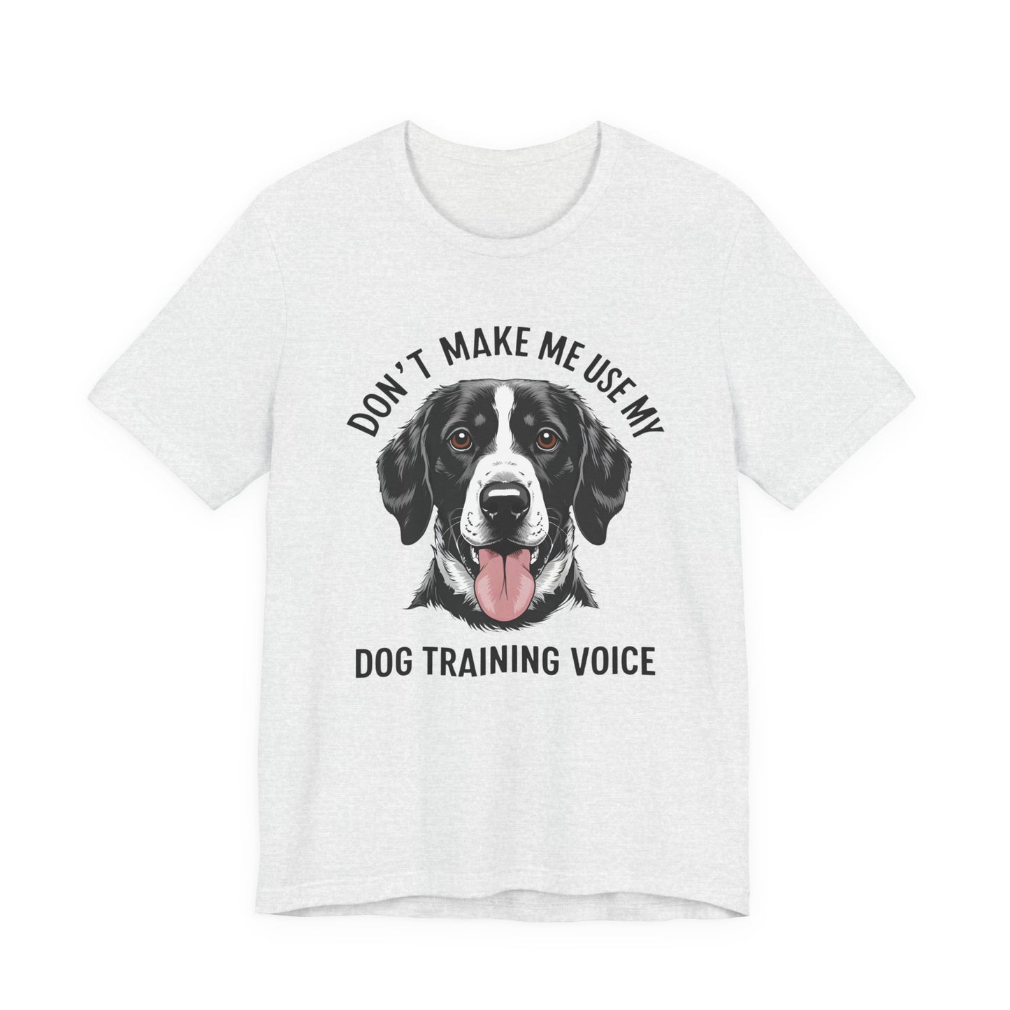 Dog Training T-Shirt - Don't Make Me Use My Dog Training Voice, Funny Pet Owner Gift, Canine Training Apparel