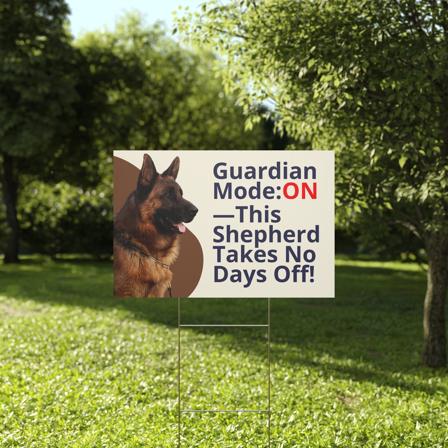 German Shepherd Yard Sign - Guardian Mode ON—This Shepherd Takes No Days Off!