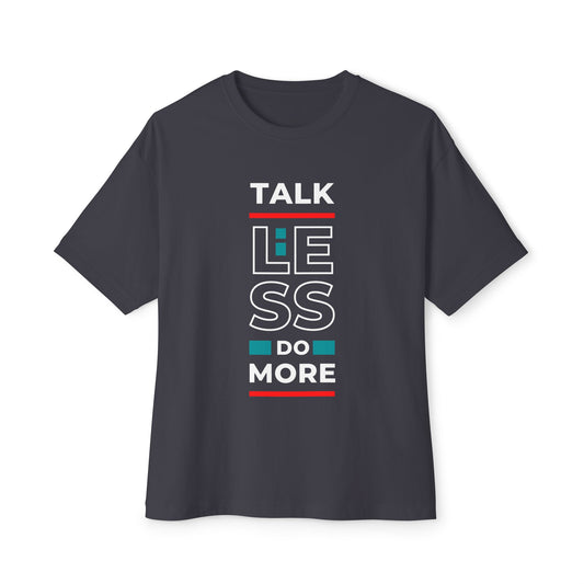 Unisex Oversized Boxy Tee - Motivational Talk Less Do More Shirt, Casual Wear, Everyday Style, Gift for Friends, Comfortable Tee
