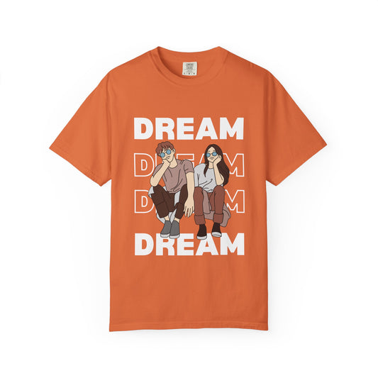 Dreamy Unisex Garment-Dyed T-shirt, Casual Wear, Motivational Quote Shirt, Unique Gift, Relaxed Fit T-shirt, Trendy Clothing