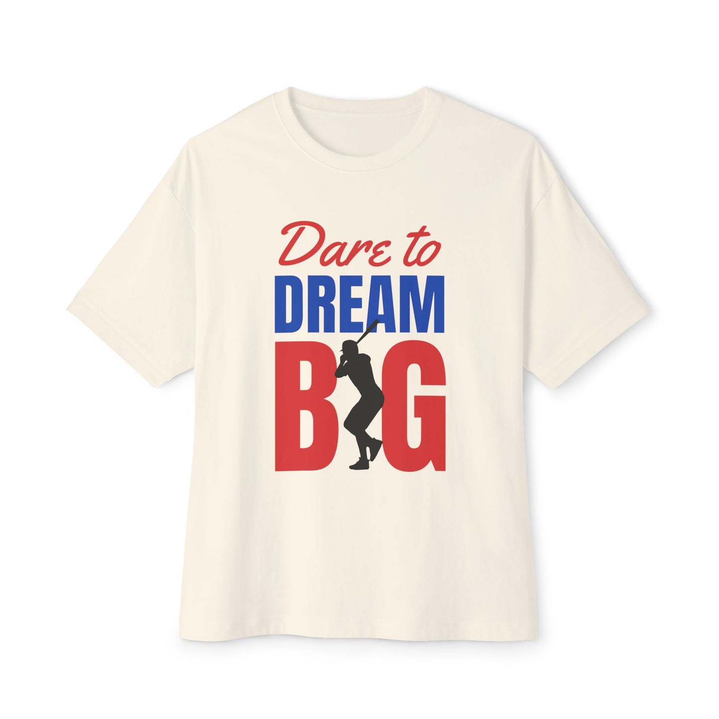 Dream Big Unisex Oversized Tee | Motivational Shirt for Dreamers, Casual Wear, Gift for Graduates, Positive Vibes, Inspirational Clothing