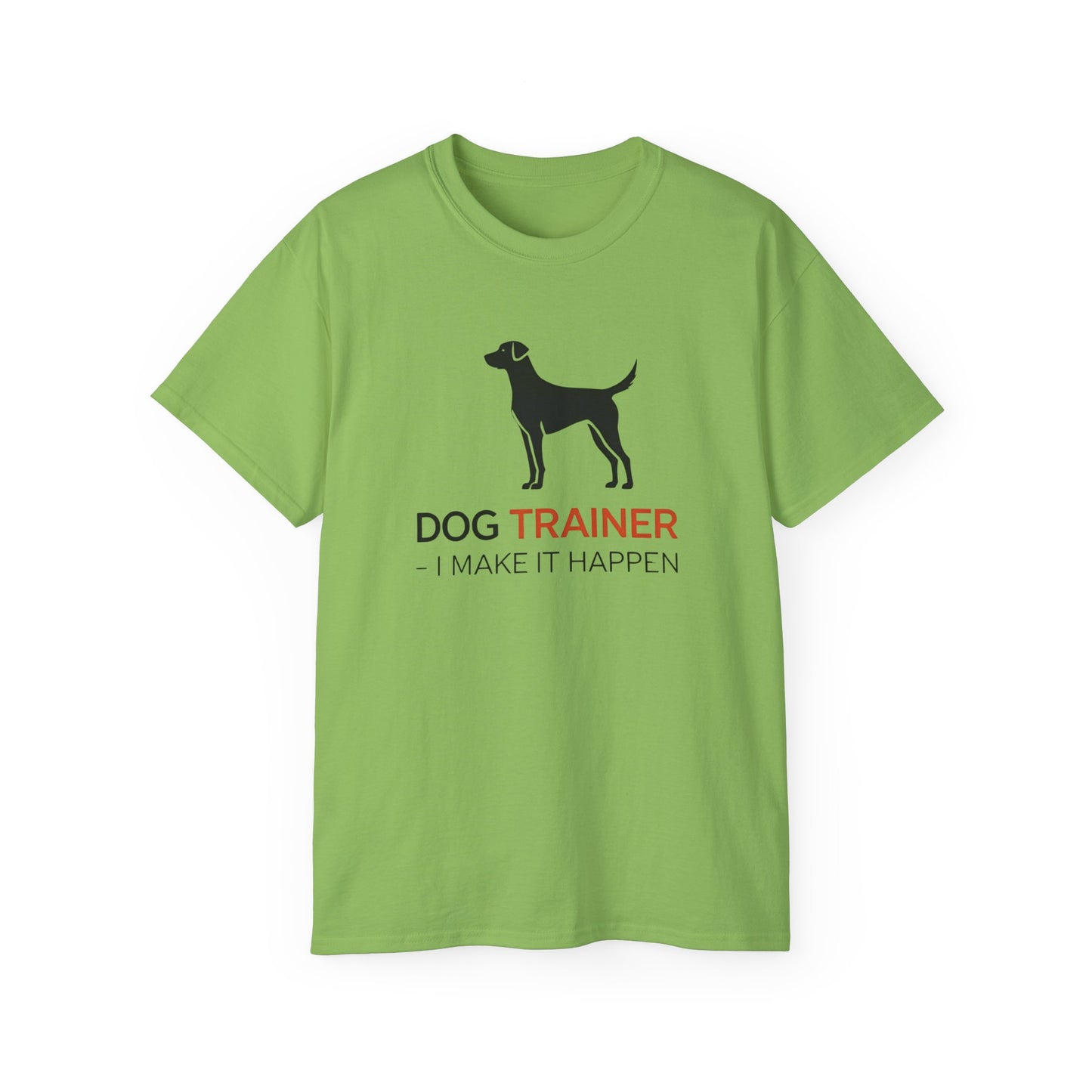 Dog Trainer Tee - I Make It Happen, Gift for Dog Trainers, Pet Lovers, Unisex Cotton Tee, Animal Enthusiast Apparel