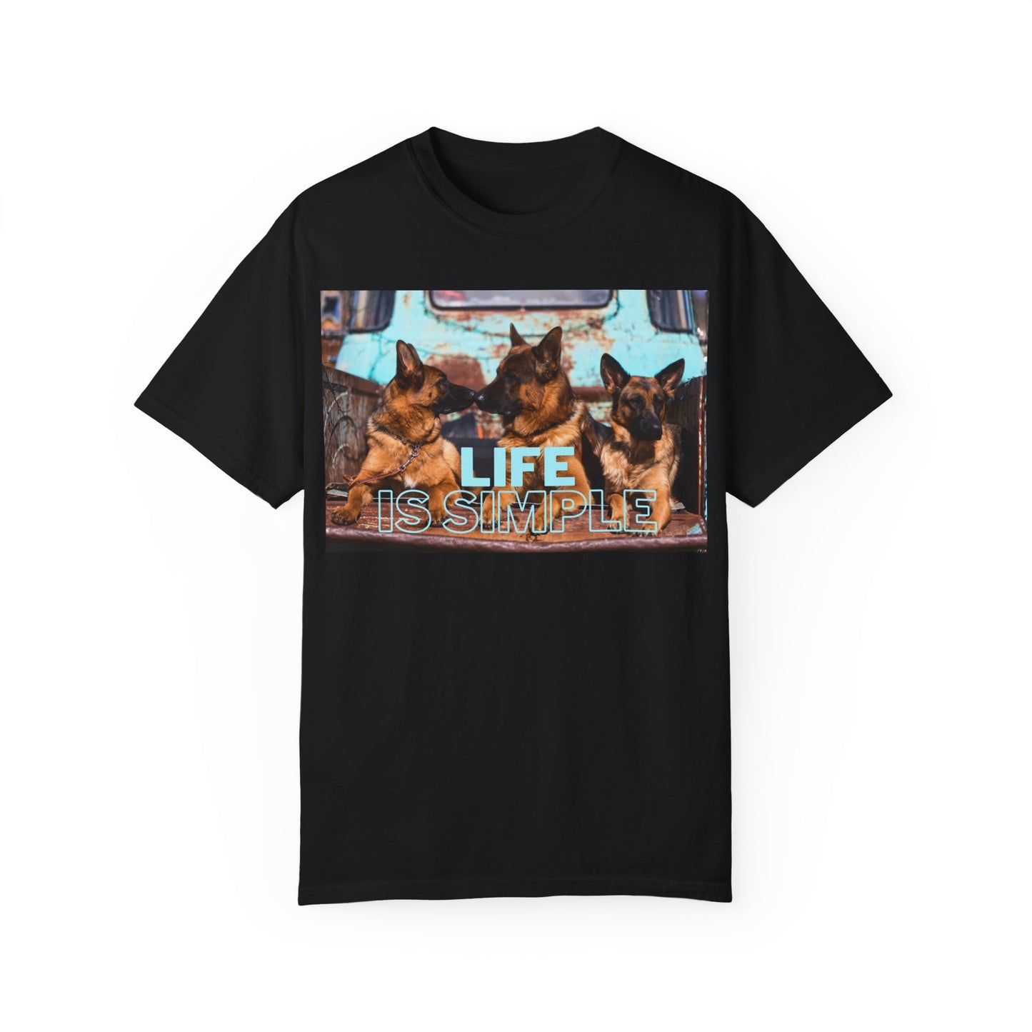 Unisex Dog Lover T-Shirt With Three German Shepherds Sitting on the Truck's Cargo Bed and Caption Life is Simple