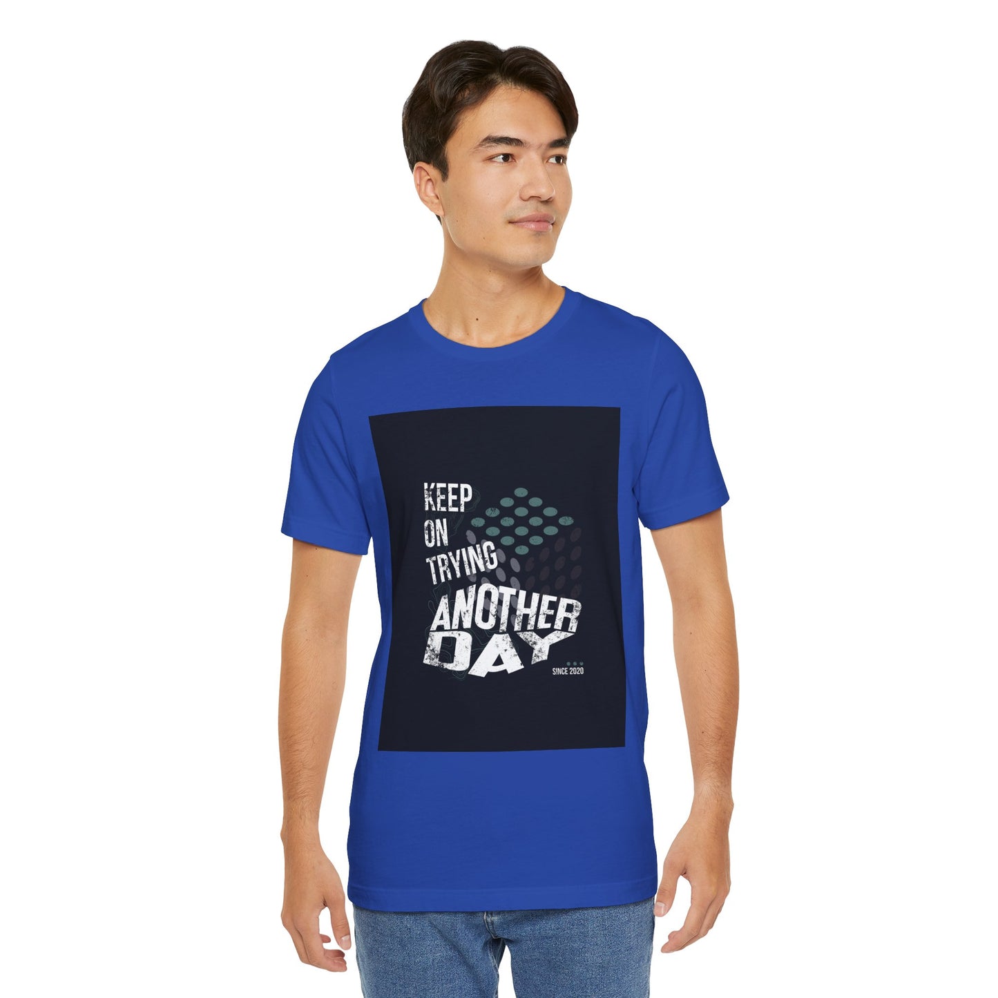 Motivational Graphic Tee - Keep on Trying Another Day, Unisex Short Sleeve Shirt, Inspirational Gift, Casual Wear, Self-Care Apparel
