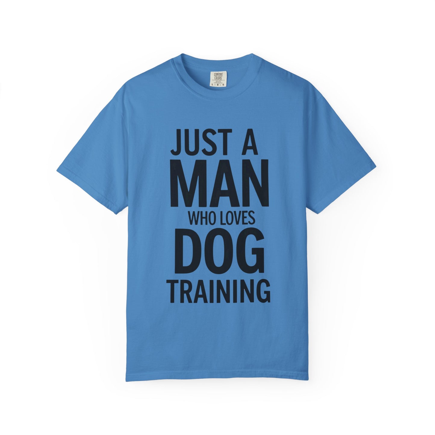 Dog Training Enthusiast T-Shirt - Just a Man Who Loves Dog Training, Pet Lover Gift, Casual Comfort Wear, Dog Owner Apparel, Gift for Dog Lovers