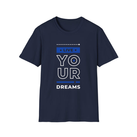 Live Your Dreams Unisex Softstyle T-Shirt, Inspirational Tee, Motivational Gift, Casual Wear, Daily Reminder, Empowerment Top