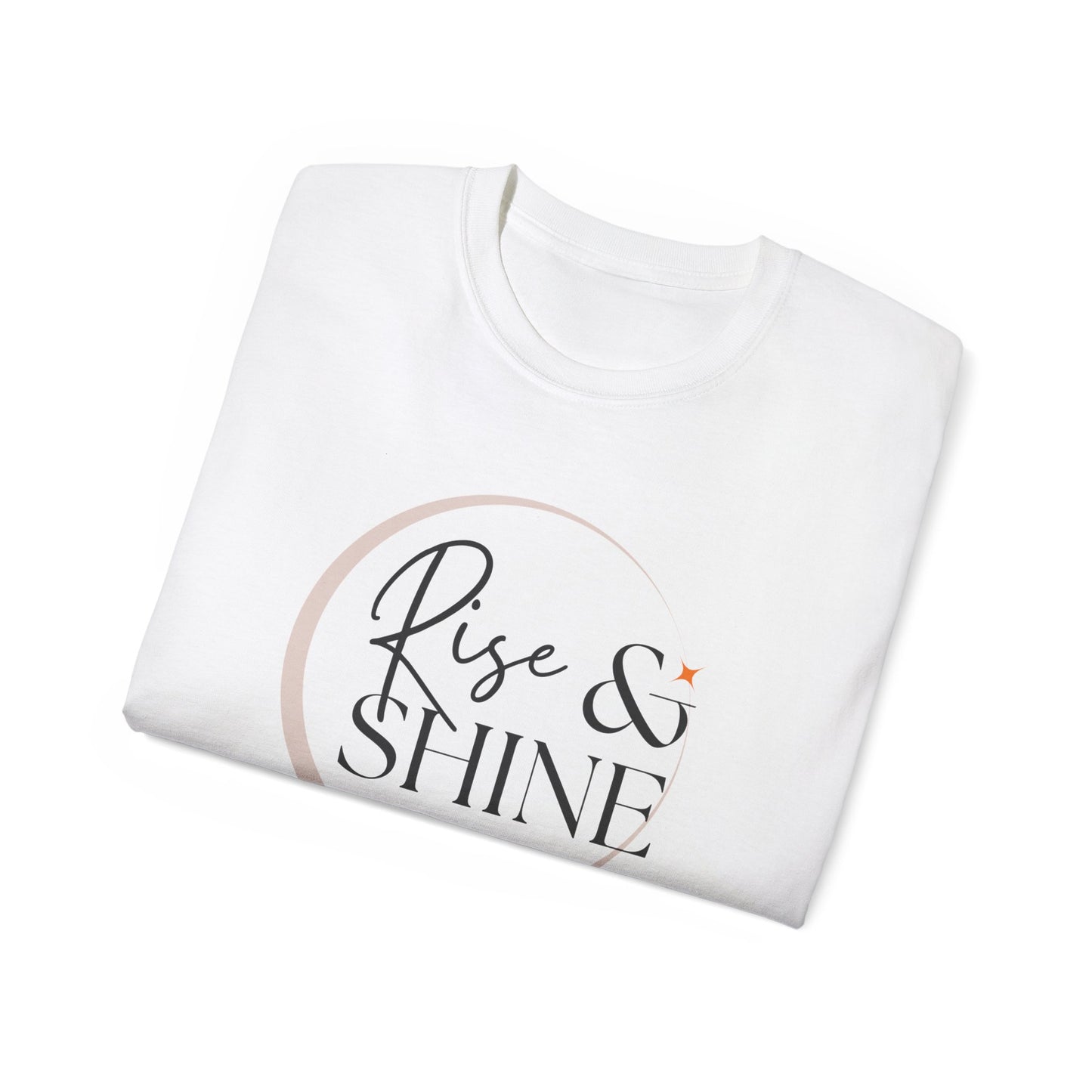 Rise & Shine Unisex Ultra Cotton Tee, Motivational Tee, Inspirational Shirt, Gift for Her, Positive Quote T-Shirt, Summer Fashion