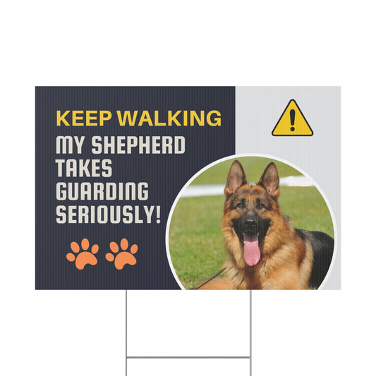 German Shepherd Dog Alert Yard Sign - Keep Walking—My Shepherd Takes Guarding Seriously
