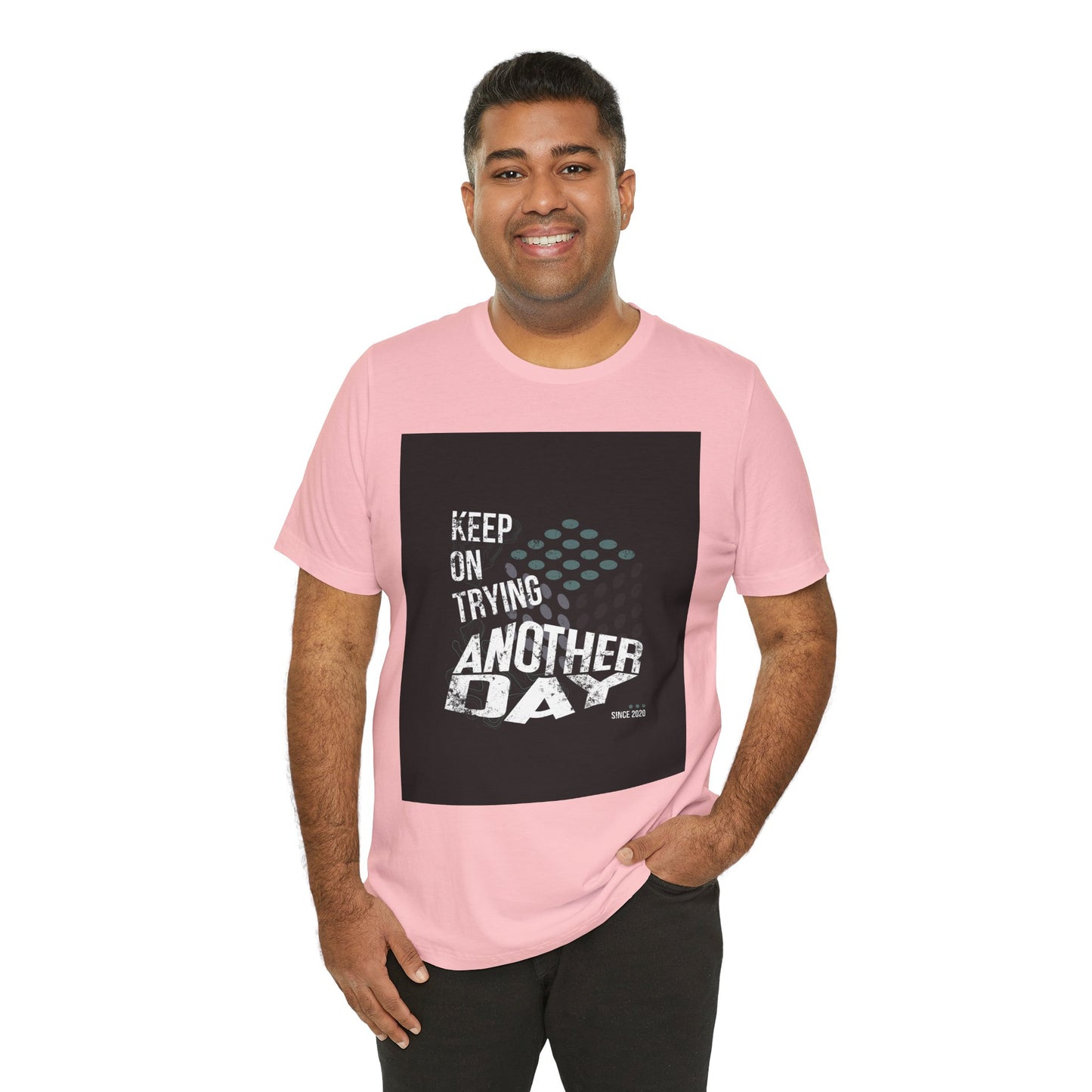 Motivational Graphic Tee - Keep on Trying Another Day, Unisex Short Sleeve Shirt, Inspirational Gift, Casual Wear, Self-Care Apparel