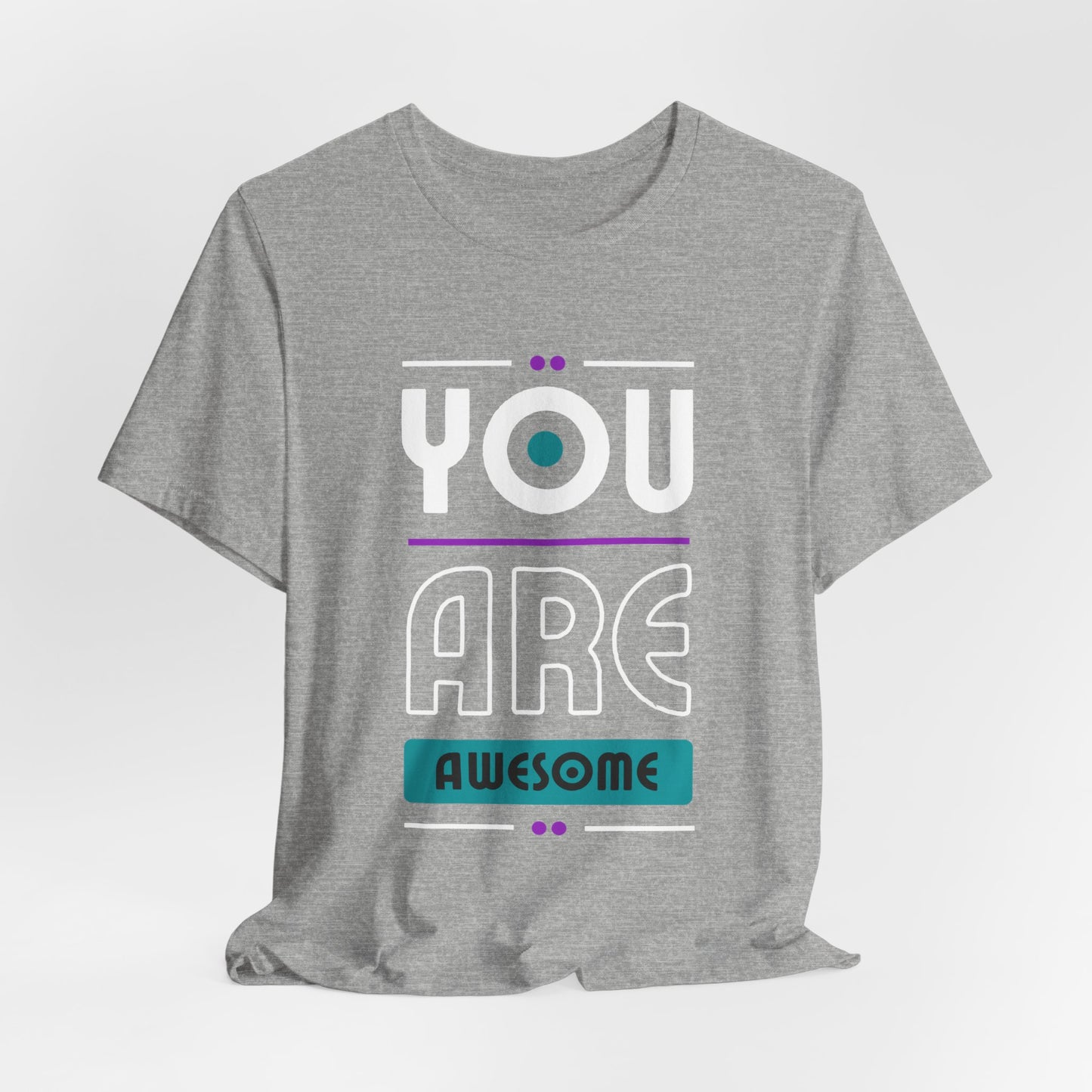 You Are Awesome Tee, Unisex Inspirational T-Shirt, Motivational Gift, Casual Wear, Birthday Gift, Summer Outfit