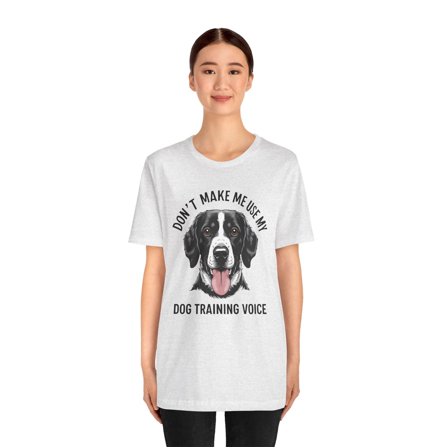 Dog Training T-Shirt - Don't Make Me Use My Dog Training Voice, Funny Pet Owner Gift, Canine Training Apparel
