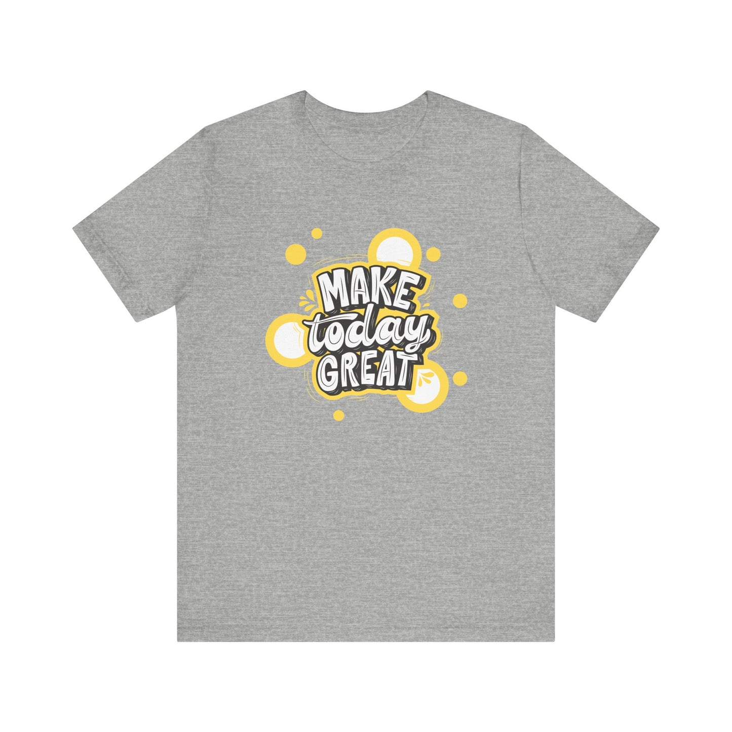 Make Today Great Inspirational Unisex Tee, Motivational Shirt, Positive Vibe Apparel, Gift for Friends, Casual Wear, Everyday Inspiration