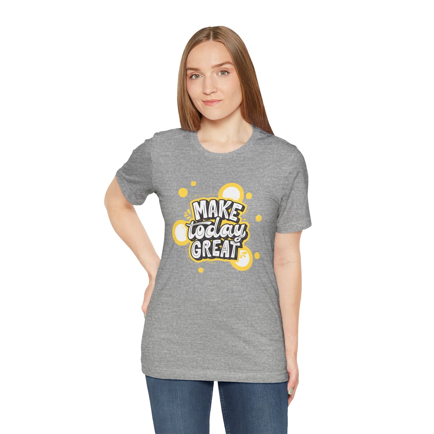 Make Today Great Inspirational Unisex Tee, Motivational Shirt, Positive Vibe Apparel, Gift for Friends, Casual Wear, Everyday Inspiration