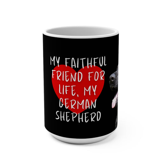 German Shepherd Love Mug 15oz - My Faithful Friend for Life