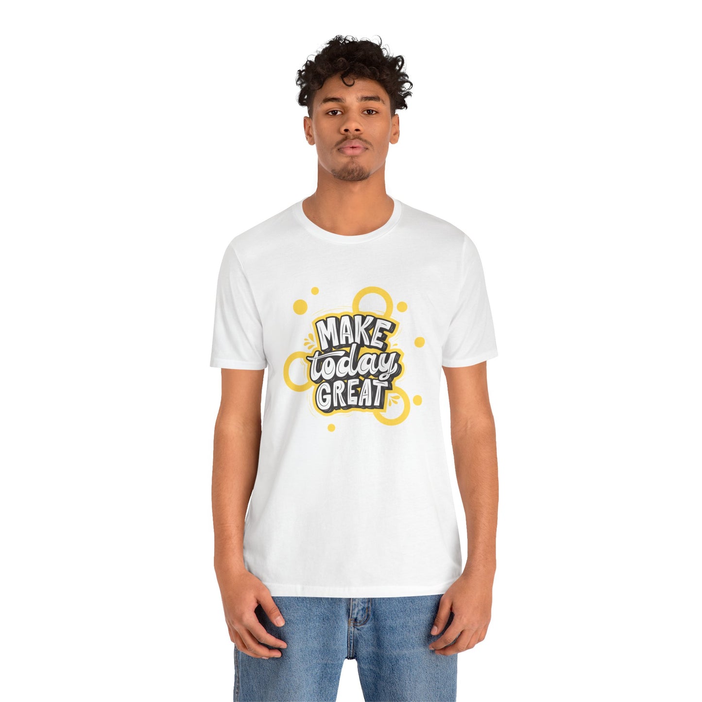 Make Today Great Inspirational Unisex Tee, Motivational Shirt, Positive Vibe Apparel, Gift for Friends, Casual Wear, Everyday Inspiration