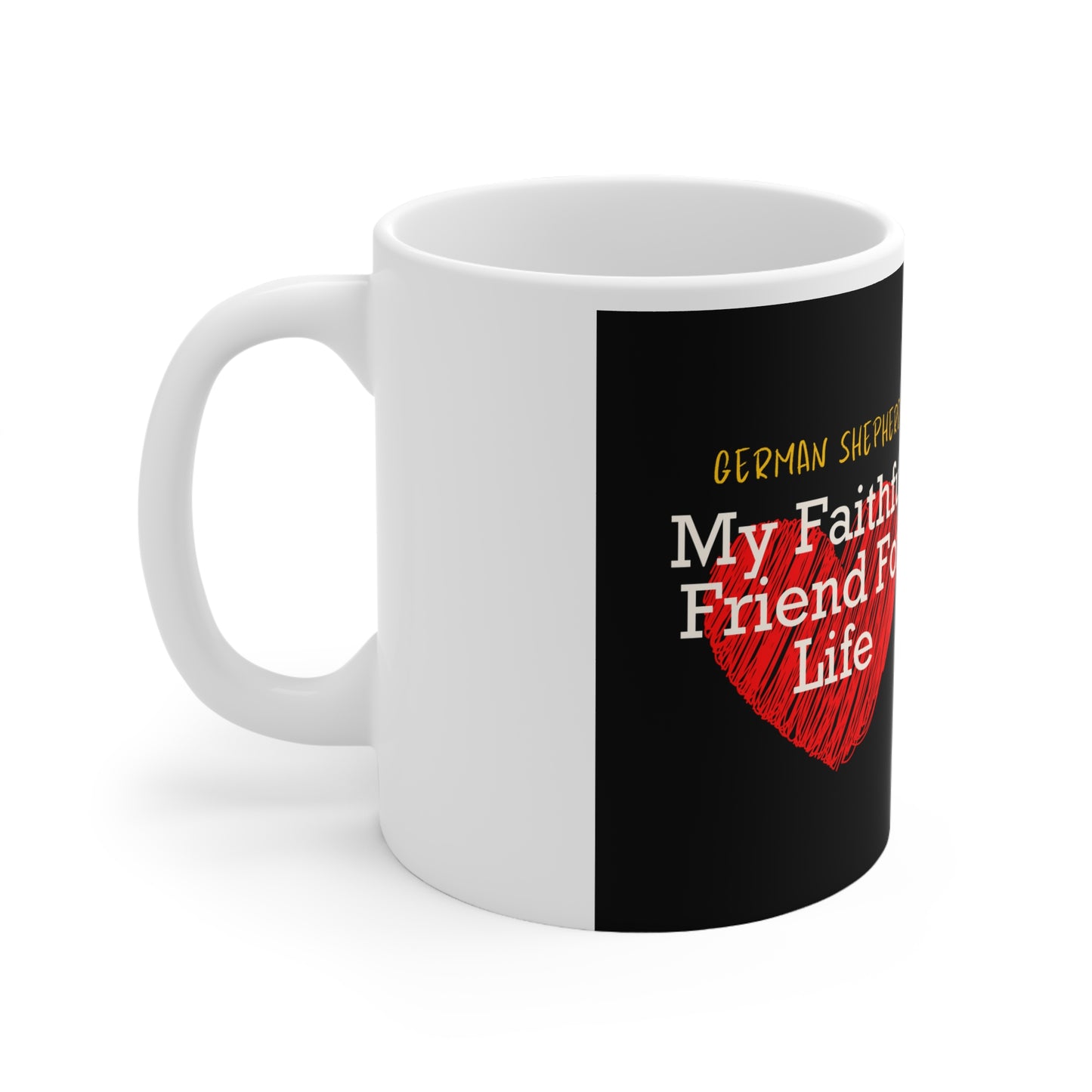 White Ceramic Dog Lover Mug With an Old-Fashioned German Shepherd and Caption My Faithful Friend For Life