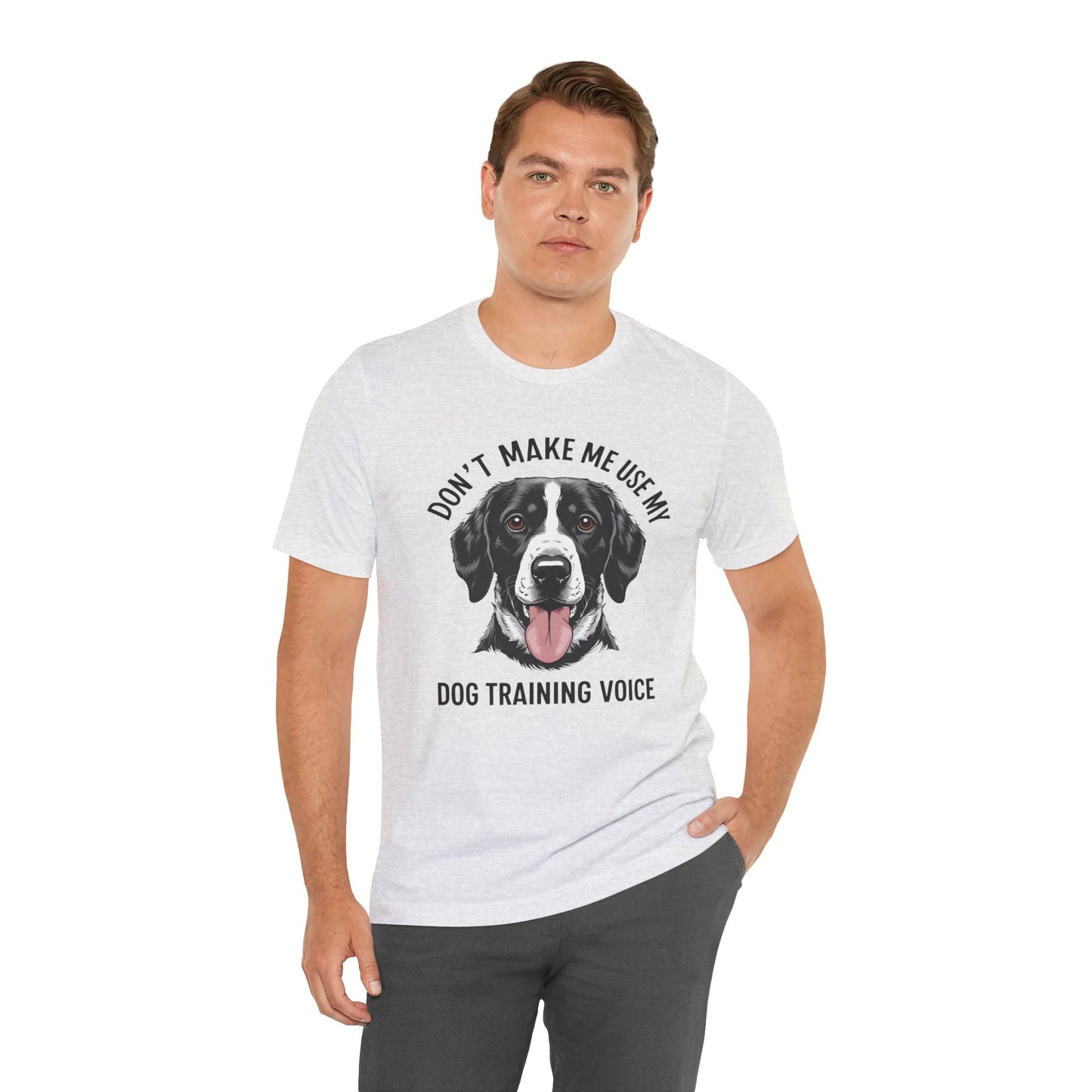 Dog Training T-Shirt - Don't Make Me Use My Dog Training Voice, Funny Pet Owner Gift, Canine Training Apparel