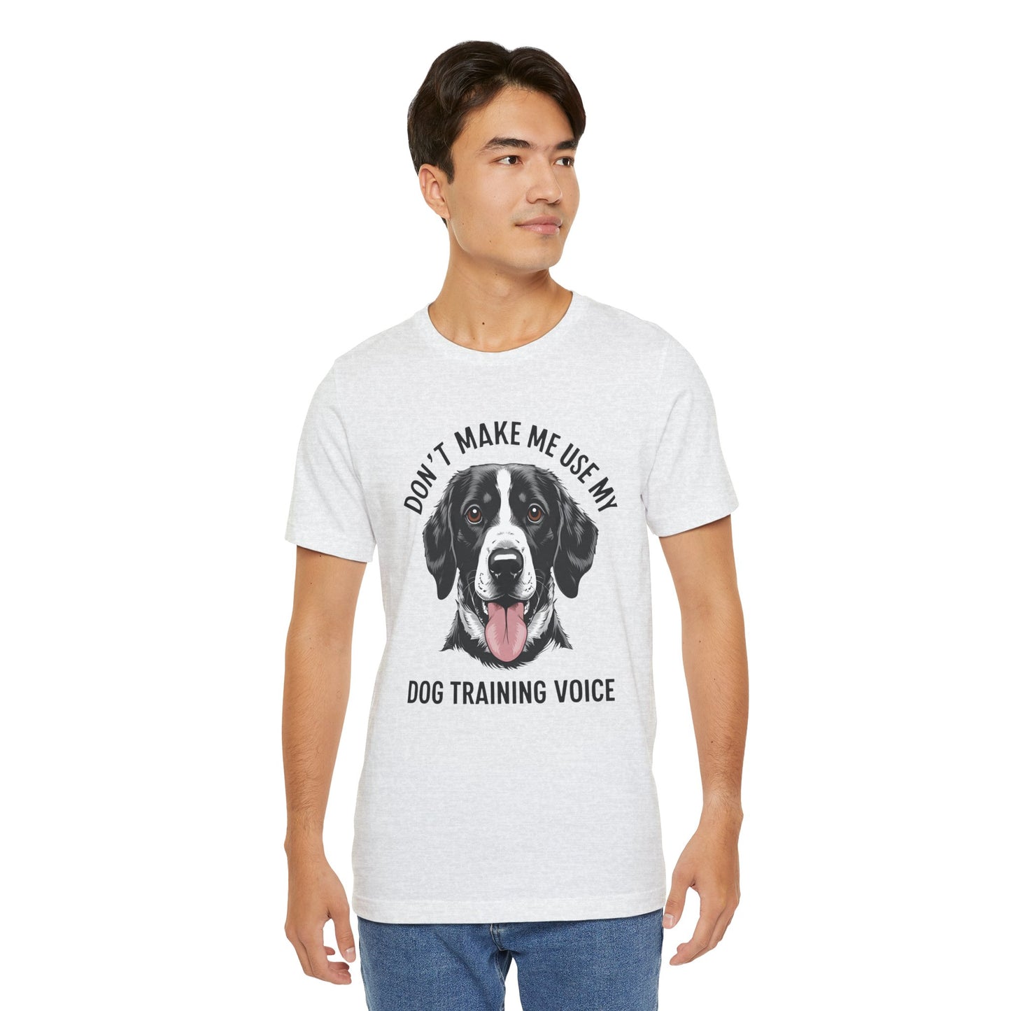 Dog Training T-Shirt - Don't Make Me Use My Dog Training Voice, Funny Pet Owner Gift, Canine Training Apparel