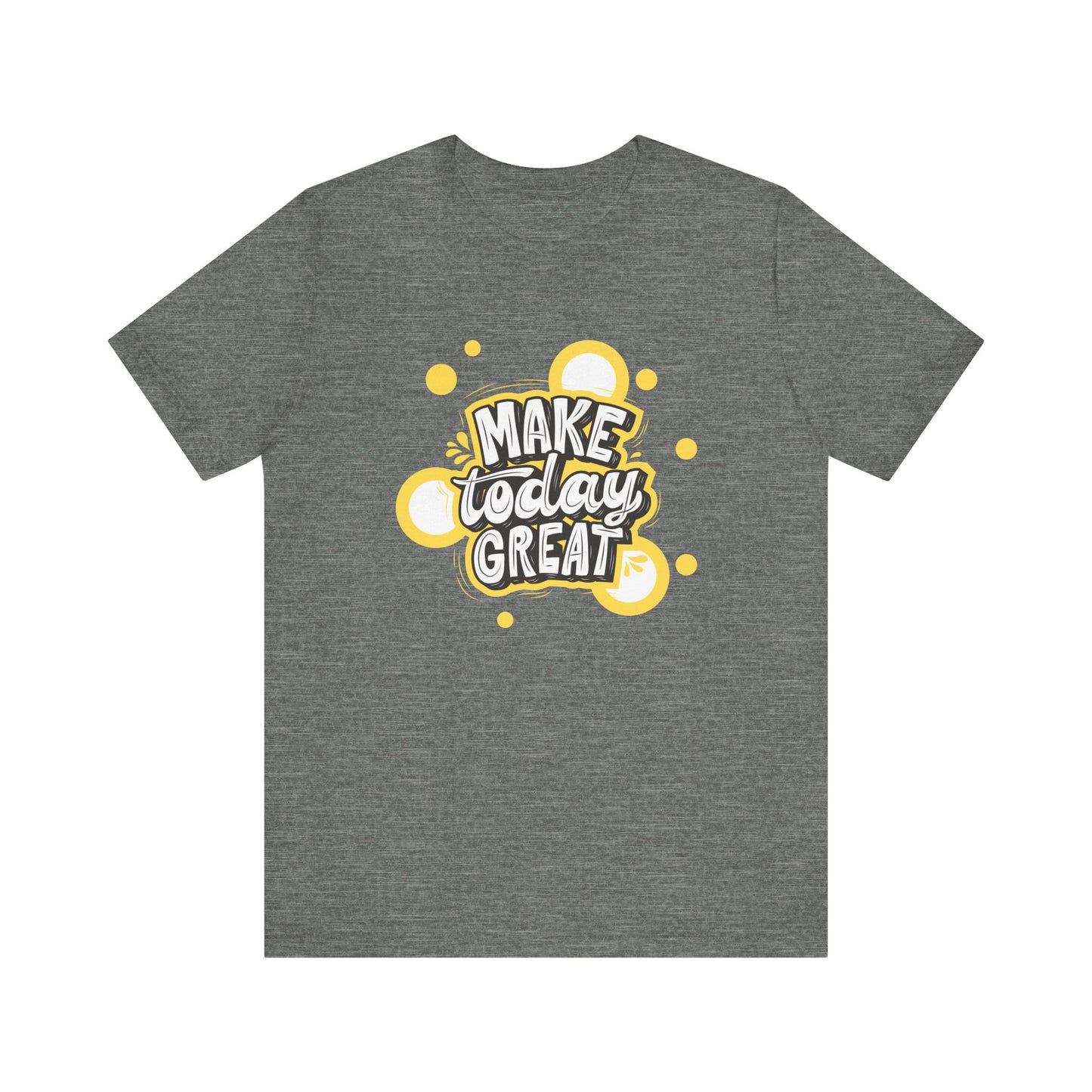 Make Today Great Inspirational Unisex Tee, Motivational Shirt, Positive Vibe Apparel, Gift for Friends, Casual Wear, Everyday Inspiration