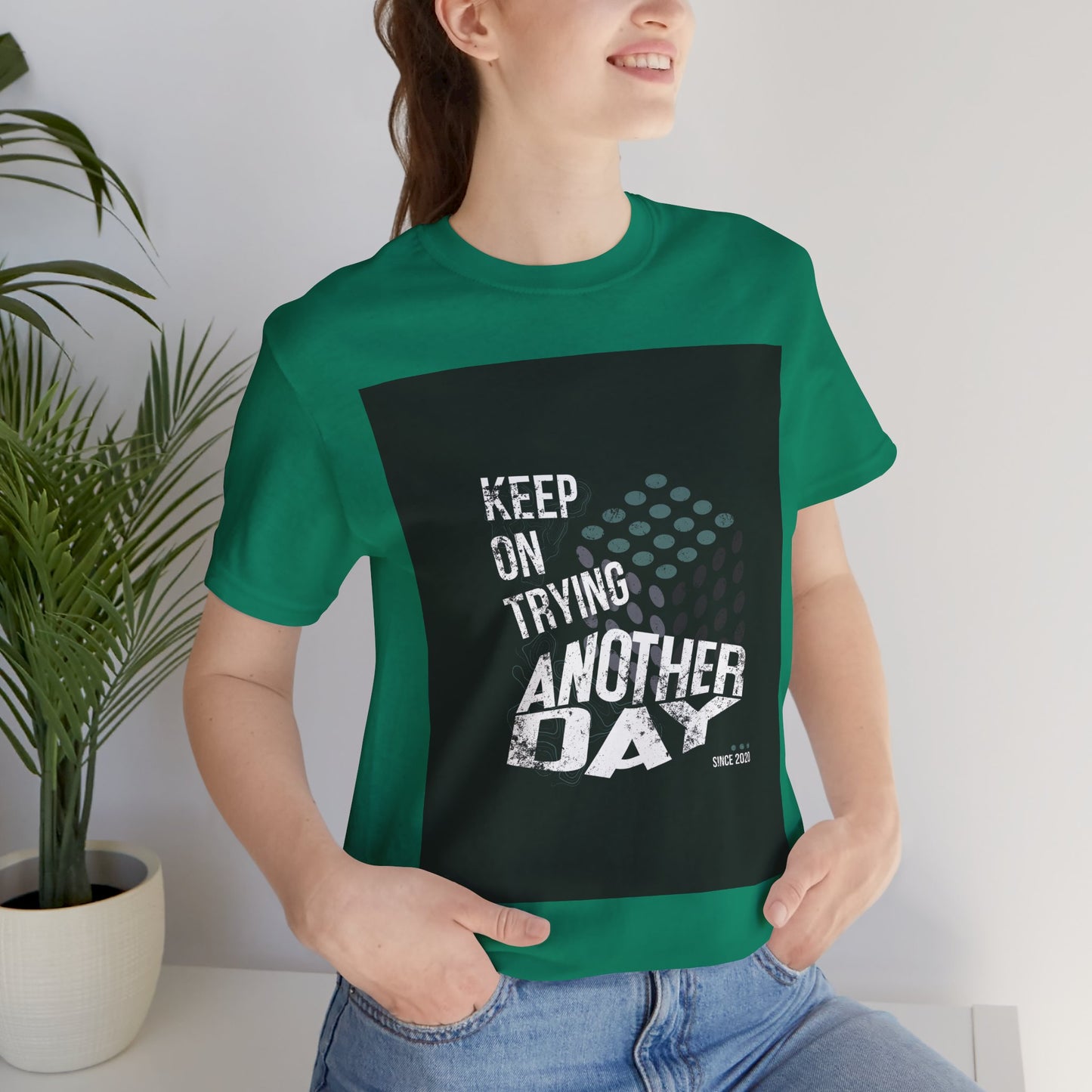 Motivational Graphic Tee - Keep on Trying Another Day, Unisex Short Sleeve Shirt, Inspirational Gift, Casual Wear, Self-Care Apparel