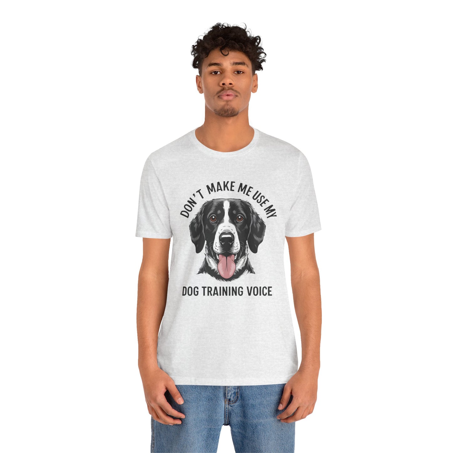 Dog Training T-Shirt - Don't Make Me Use My Dog Training Voice, Funny Pet Owner Gift, Canine Training Apparel