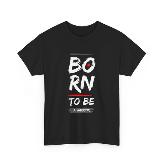 Born to Be a Warrior Unisex Heavy Cotton Tee, Inspirational Shirt for Veterans, Motivational Gift, Fitness Apparel, Casual Wear