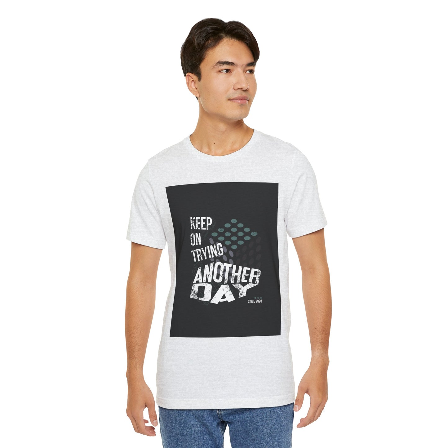 Motivational Graphic Tee - Keep on Trying Another Day, Unisex Short Sleeve Shirt, Inspirational Gift, Casual Wear, Self-Care Apparel
