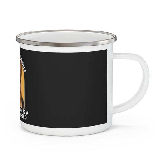 German Shepherd Enamel Camping Mug - Always Be Yourself Unless You Can be a German Shepherd