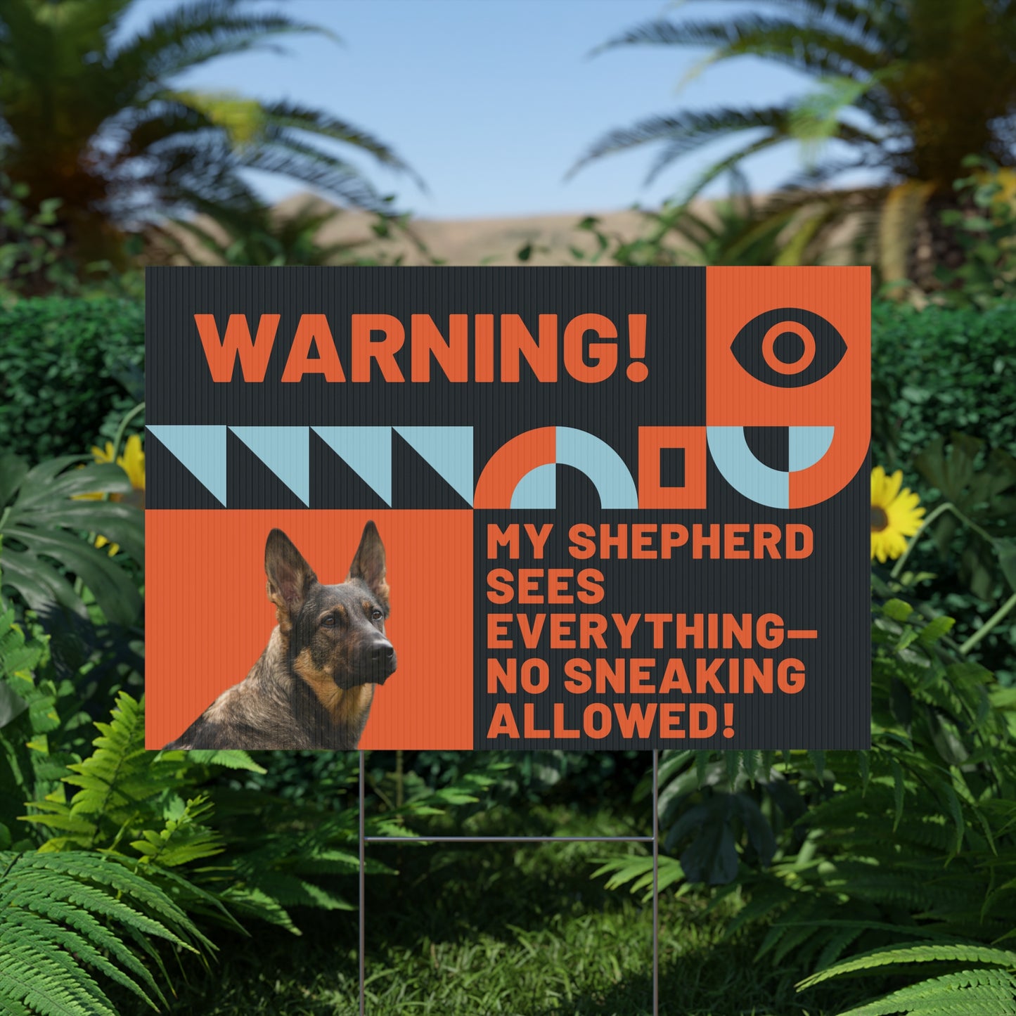 Warning Plastic Yard Sign - My Shepherd Sees Everything - No Sneaking Allowed!