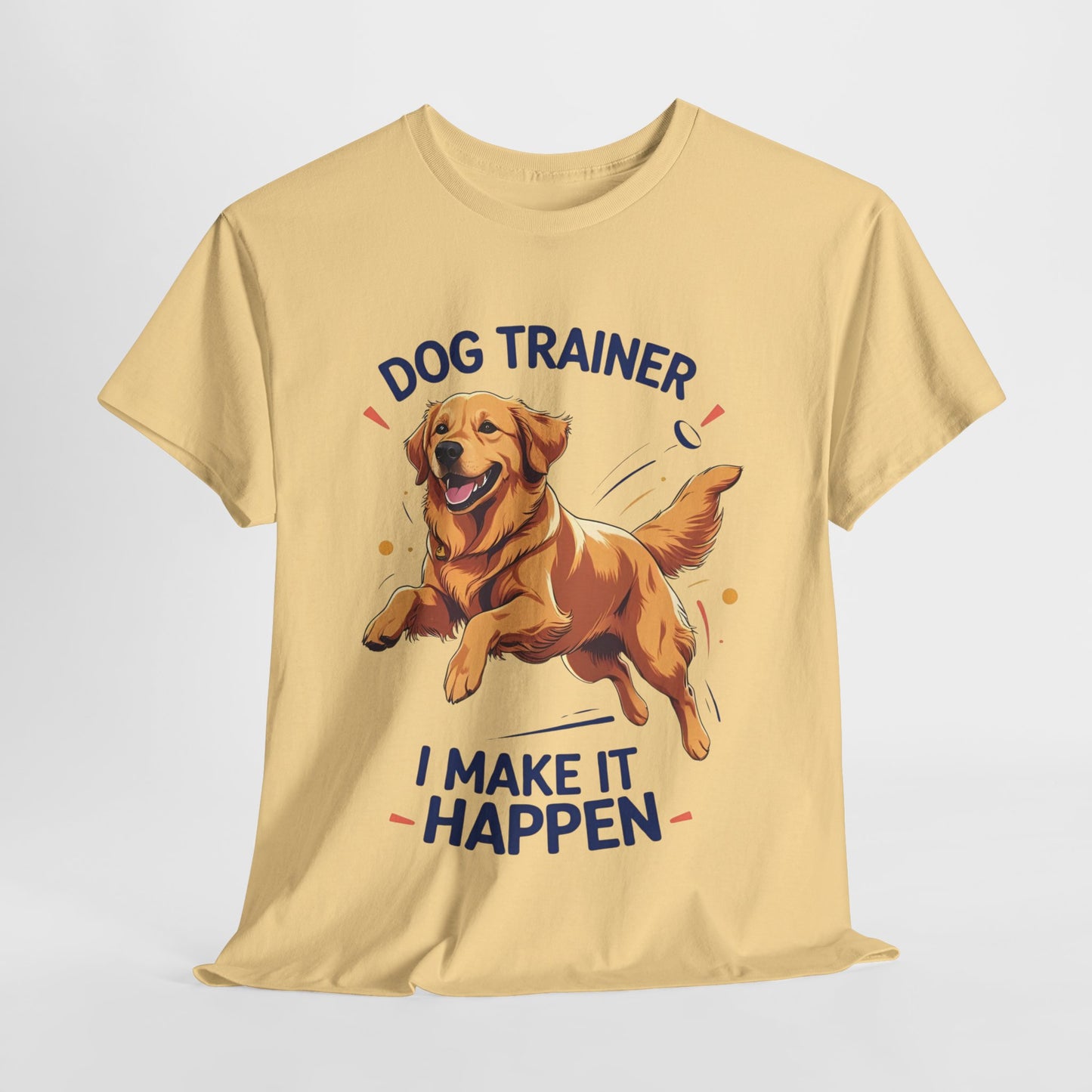 Dog Trainer Unisex Heavy Cotton Tee - I Make It Happen, Golden Retriever, Training Sessions, Gifts, Casual Wear, Animal Enthusiasts