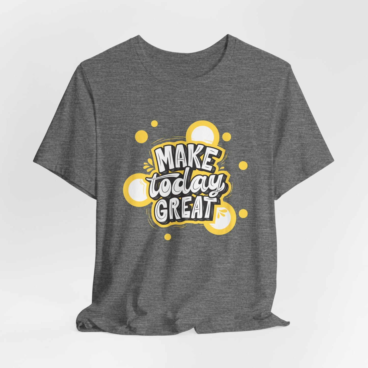 Make Today Great Inspirational Unisex Tee, Motivational Shirt, Positive Vibe Apparel, Gift for Friends, Casual Wear, Everyday Inspiration