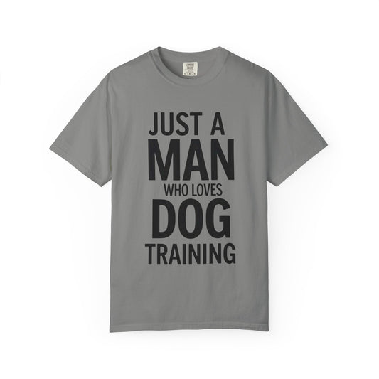 Dog Training Enthusiast T-Shirt - Just a Man Who Loves Dog Training, Pet Lover Gift, Casual Comfort Wear, Dog Owner Apparel, Gift for Dog Lovers
