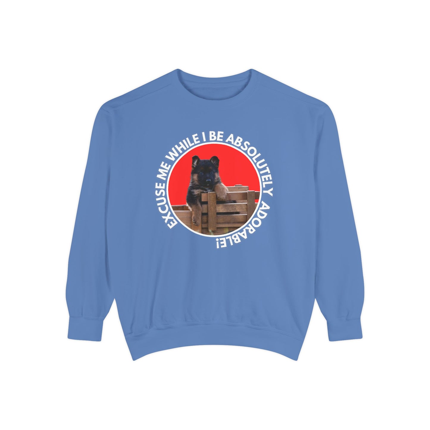 Unisex Dog Lover Sweatshirt With German Shepherd Puppy Sitting on the Toy Wooden Tractor and Caption Excuse Me While I Be Absolutely Adorable