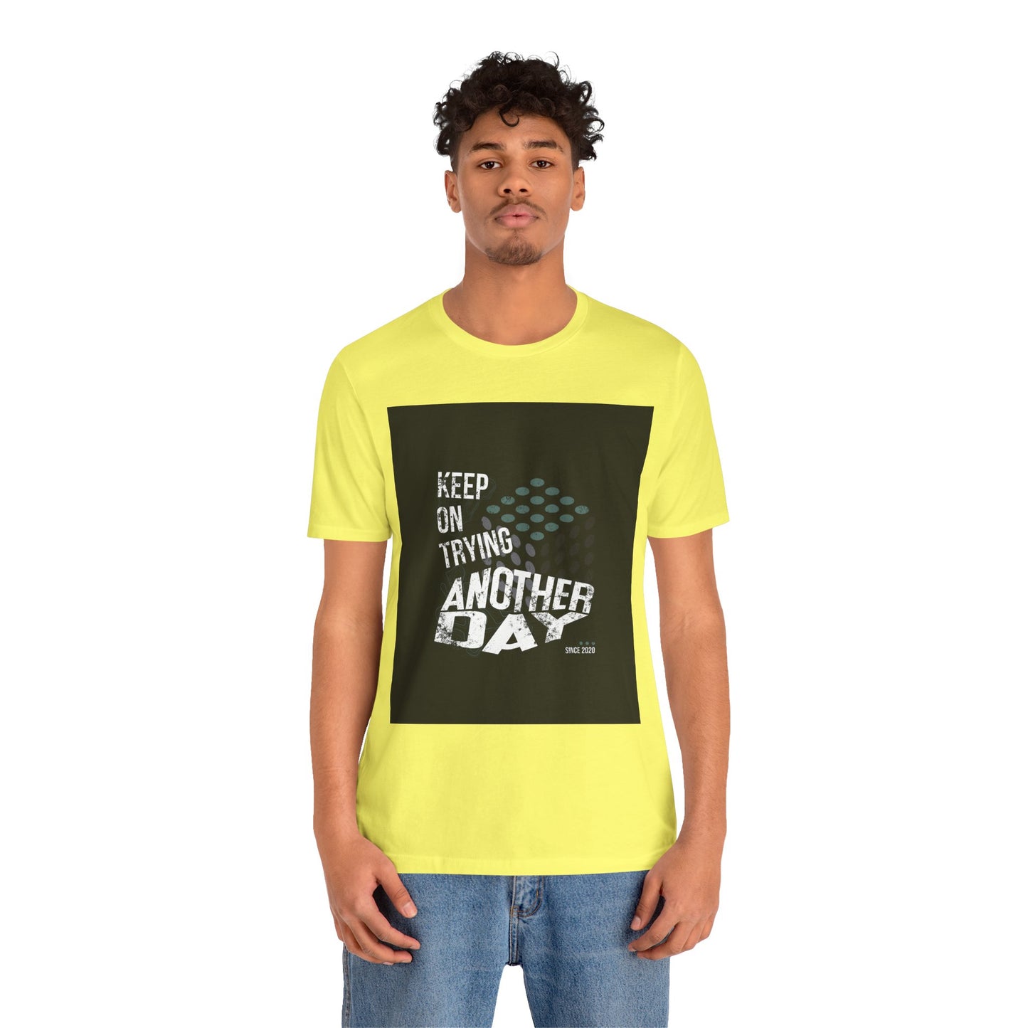 Motivational Graphic Tee - Keep on Trying Another Day, Unisex Short Sleeve Shirt, Inspirational Gift, Casual Wear, Self-Care Apparel
