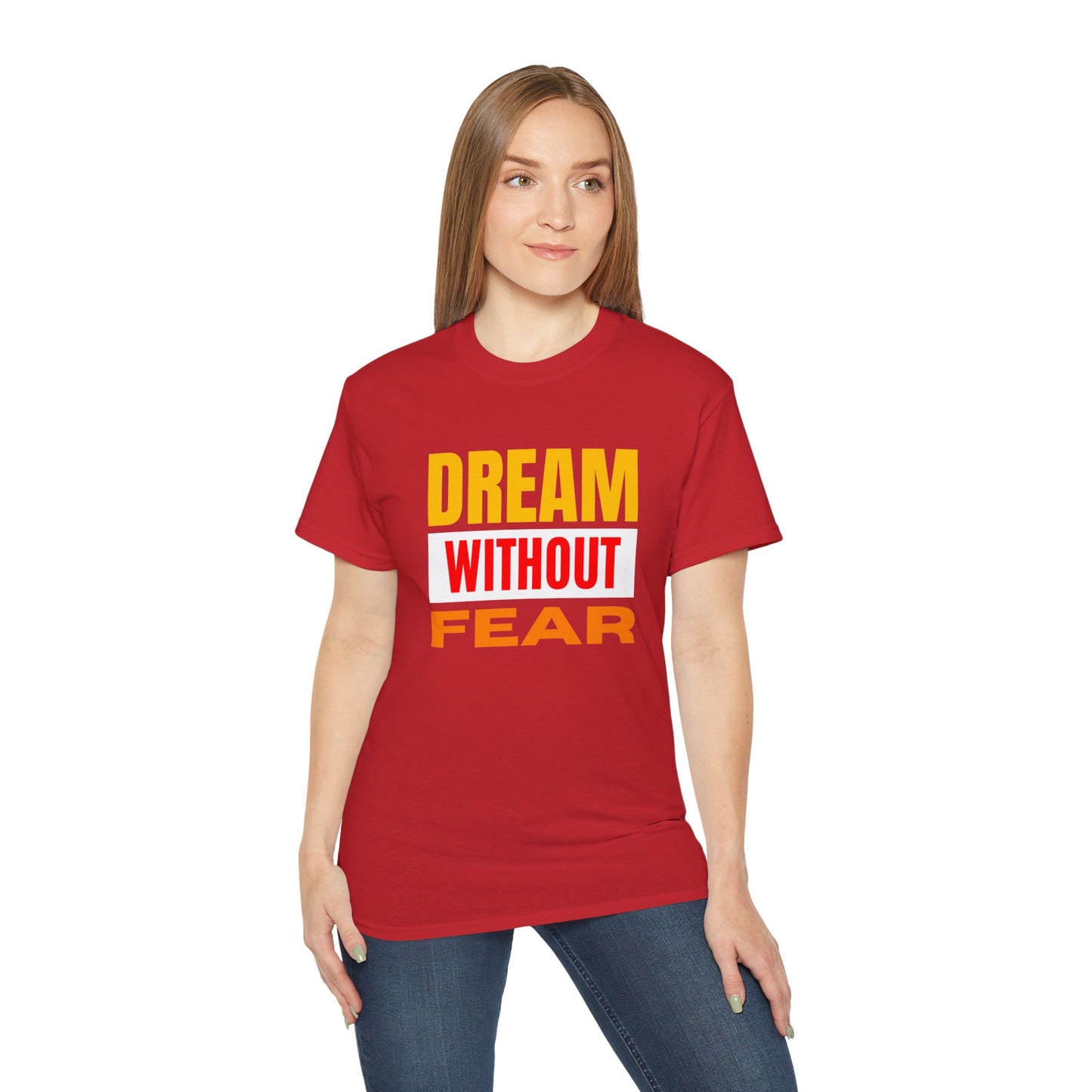 Inspirational Tee - "Dream Without Fear", Motivational Shirt, Gift for Dreamers, Casual Wear, Encouraging Apparel, Unisex Fashion