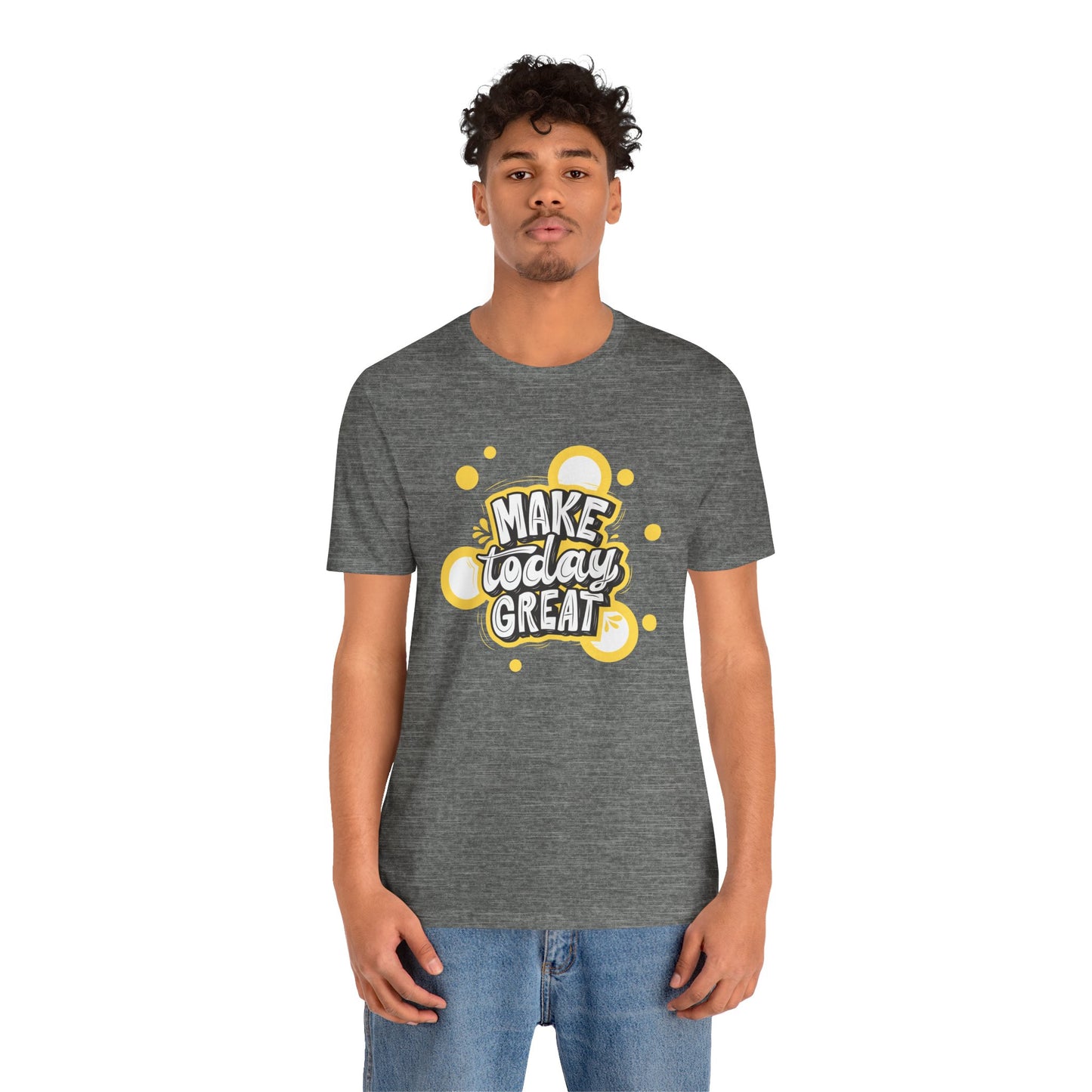 Make Today Great Inspirational Unisex Tee, Motivational Shirt, Positive Vibe Apparel, Gift for Friends, Casual Wear, Everyday Inspiration