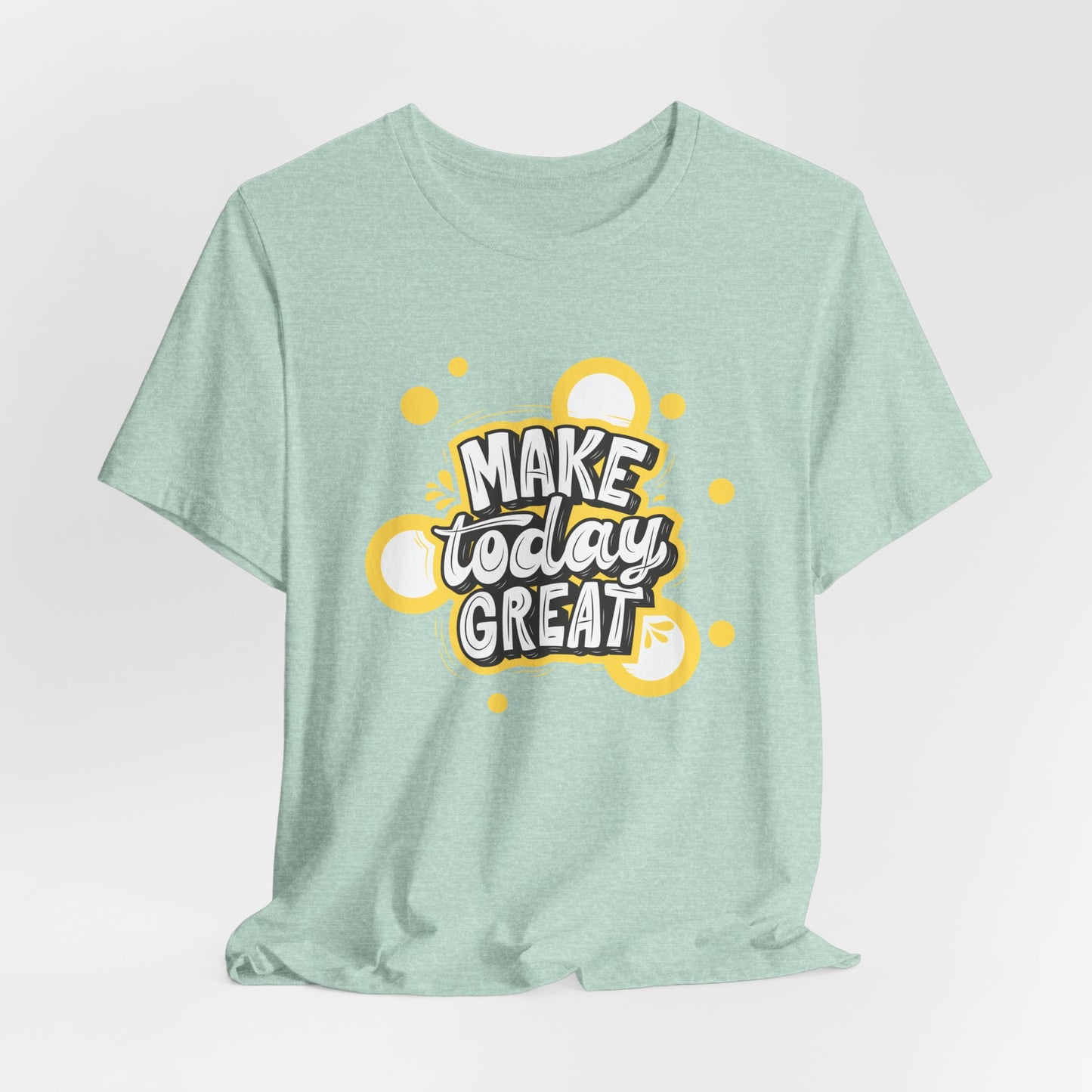 Make Today Great Inspirational Unisex Tee, Motivational Shirt, Positive Vibe Apparel, Gift for Friends, Casual Wear, Everyday Inspiration