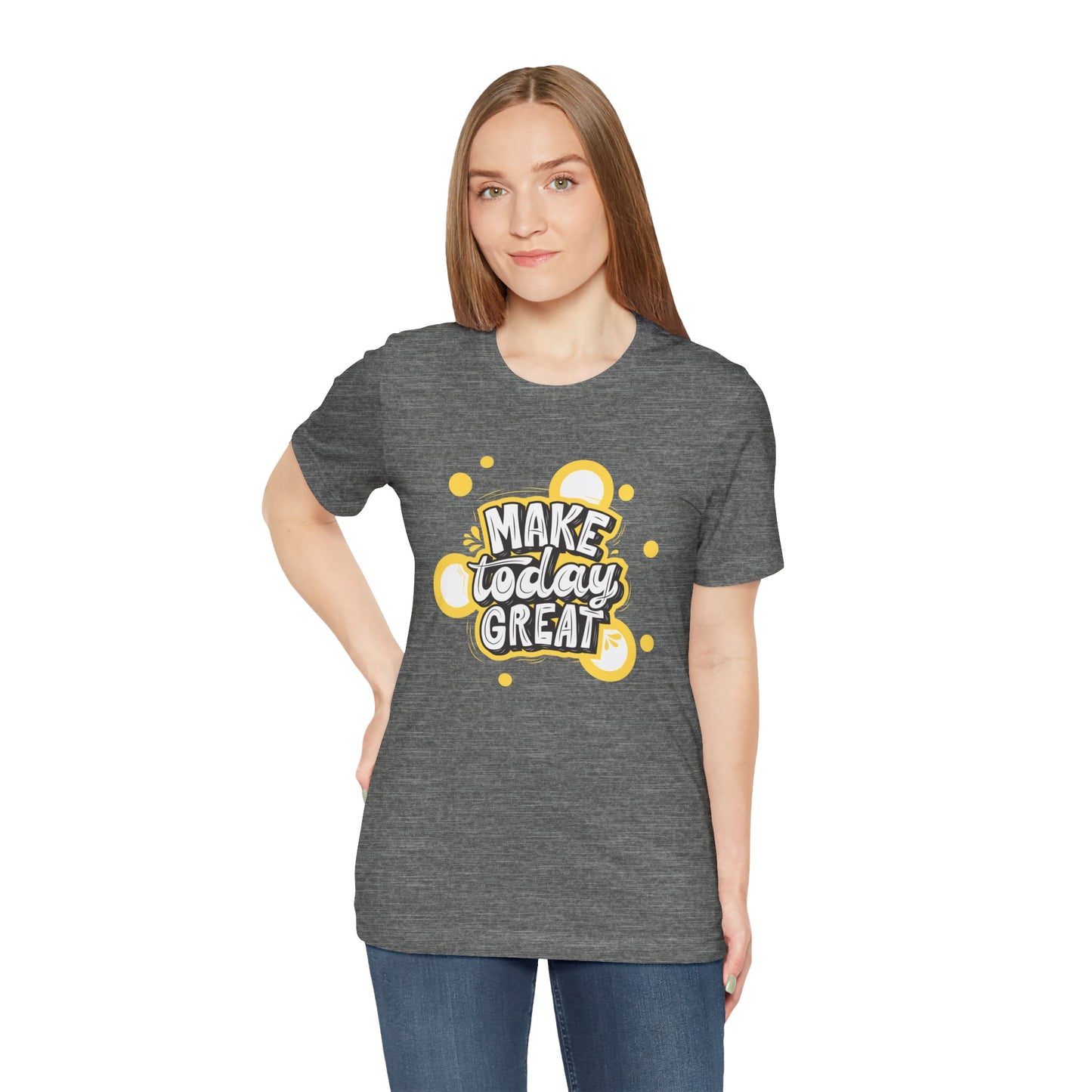 Make Today Great Inspirational Unisex Tee, Motivational Shirt, Positive Vibe Apparel, Gift for Friends, Casual Wear, Everyday Inspiration
